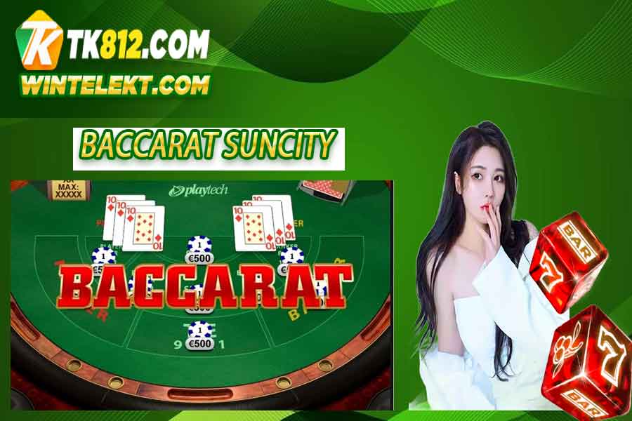 Baccarat Suncity Hàng đầu Châu Á