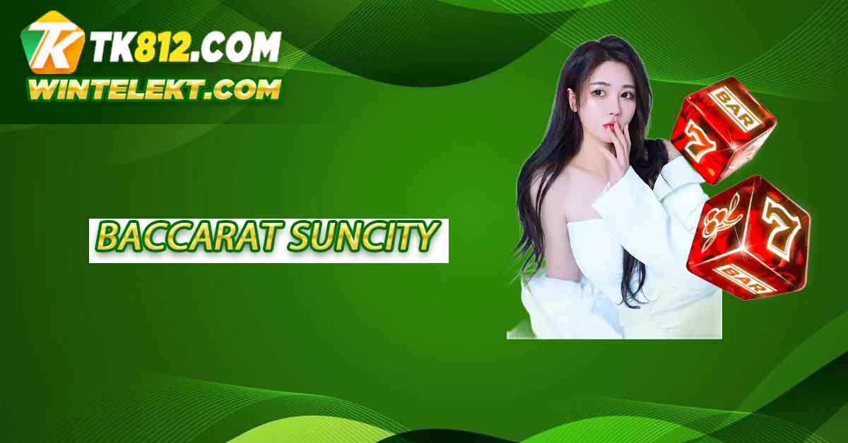 Baccarat Suncity Online